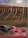 60 Minutes - Dying To Get In (December 11, 2005)