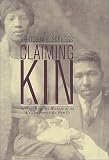 Claiming Kin: Confronting the History of an African American Family