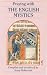 Book Praying with the English Mystics