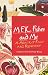 Book M.F.K. Fisher and Me: A Memoir of Food and Friendship