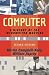 Computer: A History Of the Information Machine, Second Edition