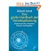 Das gro�e Handbuch der Horoskopdeutung: Tierkreiszeichen, Planeten, H�user und Aspekte