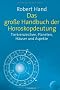Das gro�e Handbuch der Horoskopdeutung: Tierkreiszeichen, Planeten, H�user und Aspekte