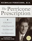 The Perricone Prescription: A Physician s 28-Day Program for Total Body and Face Rejuvenation