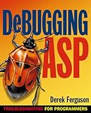 Debugging ASP : troubleshooting for programmers