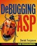 Debugging ASP: Troubleshooting for Programmers