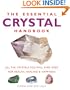The Essential Crystal Handbook: All the Crystals You Will Ever Need for Health, Healing & Happiness