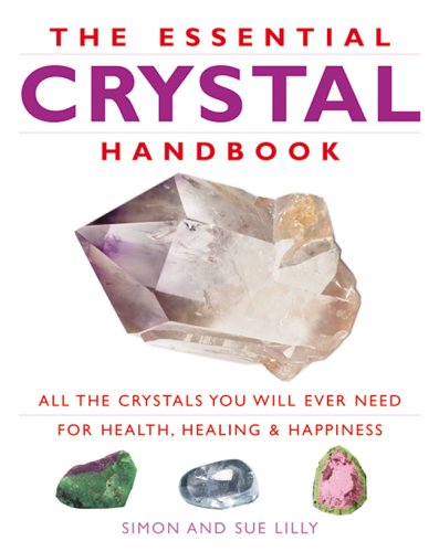 The Essential Crystal Handbook: All the Crystals You Will Ever Need for Health, Healing & Happiness under Crystallography in The Books Store