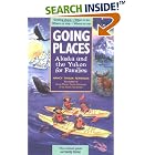 Click here to buy Going Places: Alaska and The Yukon for Families: Getting There, What to Do, Where to Stay, Where to Eat by  Nancy Thalia Reynolds.