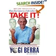 When You Come to a Fork in the Road, Take It!: Inspiration and Wisdom from One of Baseball's Greatest Heroes