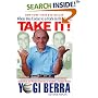 When You Come to a Fork in the Road, Take It!: Inspiration and Wisdom from One of Baseball's Greatest Heroes