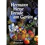 Freude am Garten: Betrachtungen, Gedichte und Fotografien