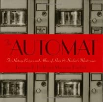 The Automat: The History, Recipes, and Allure of Horn & Hardart's Masterpiece