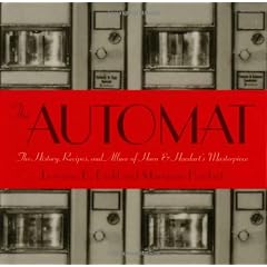 The Automat: The History, Recipes, and Allure of Horn & Hardart's Masterpiece