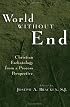 World Without End: Christian Eschatology From A Process Perspective