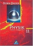 Dorn-Bader Physik, Gymnasium Sek. II, Klasse 11, Ausgabe B: Für Bremen, Rheinland-Pfalz
