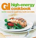 GI High Energy Cookbook: Low-GI Recipes for Weight Loss, Health and Vitality