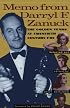 Memo from Darryl F. Zanuck: The Golden Years at Twentieth Century Fox