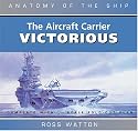 The Aircraft Carrier Victorious (Anatomy of the Ship)
