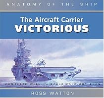 The Aircraft Carrier Victorious (Anatomy of the Ship)