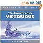 The Aircraft Carrier Victorious (Anatomy of the Ship)