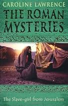 The Slave-girl from Jerusalem: Roman Mysteries 13 (The Roman Mysteries)
