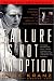 Failure Is Not an Option: Mission Control from Mercury to Apollo 13 and Beyond