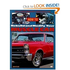 How to Rebuild and Modify Your Muscle Car: High-Performace Restoration (Motorbooks Workshop)