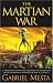 Books : The Martian War: A Thrilling Eyewitness Account of the Recent Invasion As Reported by Mr. H.G. Wells