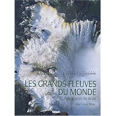 Les grands fleuves du monde : Entre mer et terre