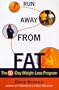 Run away From Fat