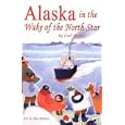Alaska in the Wake of the North Star by Loel Burket Shuler