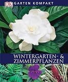 Garten kompakt. Wintergarten / Zimmerpflanzen