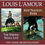 Strong Shall Live / Keep Travelin' Rider (Louis L'Amour) book cover