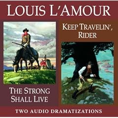 The Strong Shall Live / Keep Travelin' Rider (Louis L'Amour)