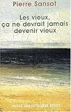 Les vieux, �a ne devrait jamais devenir vieux