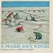 A Prairie Boy's Winter