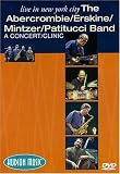 Live In New York City-The Abercrombie, Erskine, Mintzer, Patitucci Band--A Concert-Clinic DVD