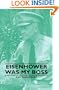 Eisenhower Was My Boss