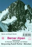  : Berner Alpen. Gebietsf&uuml;hrer f&uuml;r Wanderer, Bergsteiger und Kletterer
