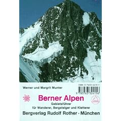 Berner Alpen. Gebietsf�hrer f�r Wanderer, Bergsteiger und Kletterer