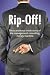 Rip-off!: The Scandalous Inside Story of the Management Consulting Money Machine