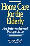 Home Care for the Elderly: An International Perspective