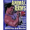 Animal Arms: Ultimate Size & Shape Training for Building Monstrous Arm Muscles