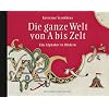 Die ganze Welt von A bis Zelt. Ein Alphabet in Bildern