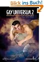 Gay Universum 2. Neue Kurzgeschichten aus der schwulen Welt