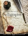 Le petit manuel de calligraphie