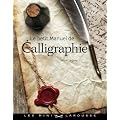Le petit manuel de calligraphie