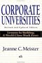 Corporate Universities: Lessons in Building a World-Class Work Force, Revised Edition