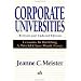 Corporate Universities: Lessons in Building a World-Class Work Force, Revised Edition